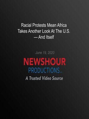 cover image of Racial Protests Mean Africa Takes Another Look At the U.S. — and Itself